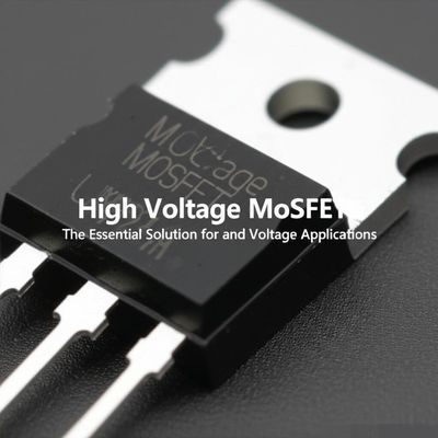 High Voltage MOSFET The Essential Solution for and Voltage Applications