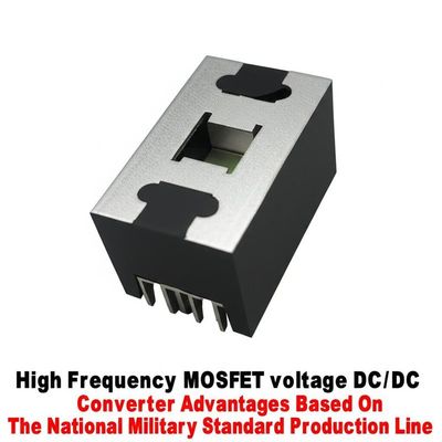 High Frequency MOSFET voltage DC/DC Converter Advantages Based On The National Military Standard Production Line